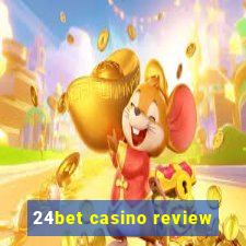 24bet casino review